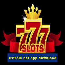 estrela bet app download